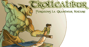 Bienvenue sur TROLLCALIBUR